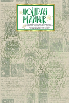 Paperback Holiday Planner: Green Ephemera - Christmas - Thanksgiving - 2019 Calendar - Holiday Guide - Gift Budget - Black Friday - Cyber Monday Book