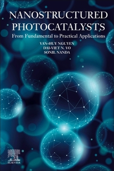 Paperback Nanostructured Photocatalysts: From Fundamental to Practical Applications Book