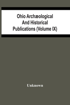 Paperback Ohio Archæological And Historical Publications (Volume Ix) Book