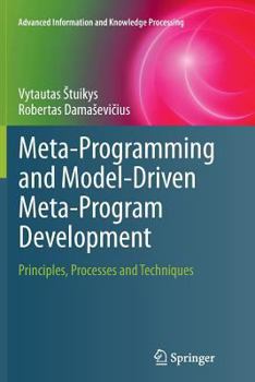 Paperback Meta-Programming and Model-Driven Meta-Program Development: Principles, Processes and Techniques Book