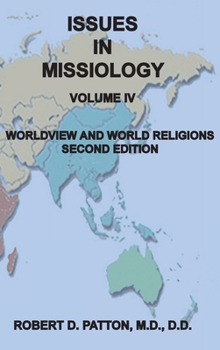 Hardcover Issues In Missiology, Volume IV, Worldview and World Religions Book
