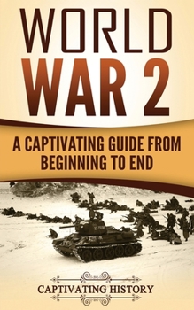 Paperback World War 2: A Captivating Guide from Beginning to End Book