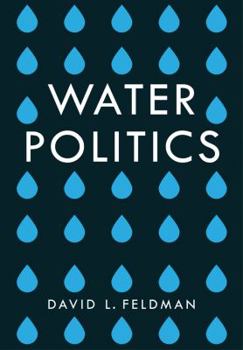 Paperback Water Politics: Governing Our Most Precious Resource Book