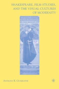 Hardcover Shakespeare, Film Studies, and the Visual Cultures of Modernity Book