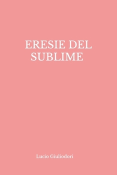 Paperback Eresie del Sublime [Italian] Book