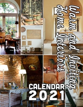 Paperback Warm and Inviting Home Interiors Calendar 2021: 18 Months October 2020 through March 2022 Book