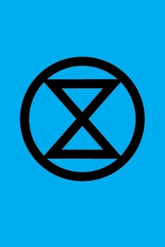 Extinction Rebellion Logo Journal With XR Badge Blue: Blank Lined 6x9" Notebook / Composition Book For Writing In (Ecological Climate Change Message)