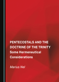 Hardcover Pentecostals and the Doctrine of the Trinity: Some Hermeneutical Considerations Book