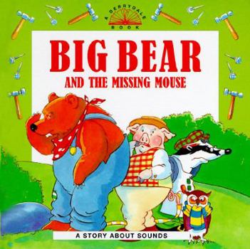 Hardcover Big Bear: Big Bear & the Missing Mouse Book