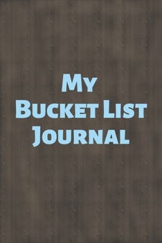 Paperback My Bucket List Journal: A Guided Prompt Journal For Keeping Track of Your Adventures Book