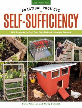 Paperback Practical Projects for Self-Sufficiency: DIY Projects to Get Your Self-Reliant Lifestyle Started Book