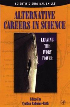 Paperback Alternative Careers in Science: Leaving the Ivory Tower Book