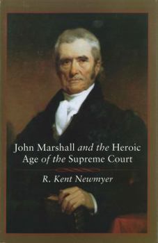 Hardcover John Marshall and the Heroic Age of the Supreme Court Book