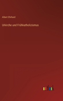 Hardcover Urkirche und Frühkatholizismus [German] Book