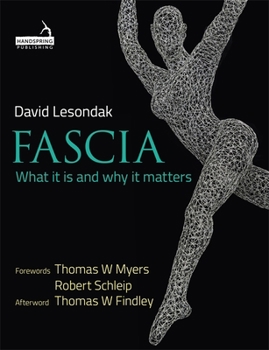 Paperback Fascia: What It Is and Why It Matters Book