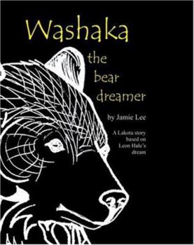 Paperback Washaka: The Bear Dreamer Book