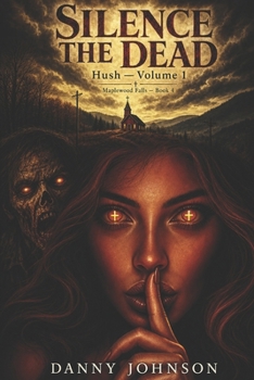 Silence The Dead: Hush Volume 1 (Maplewood)