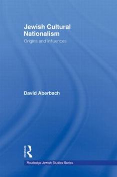 Paperback Jewish Cultural Nationalism: Origins and Influences Book