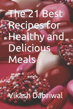 Paperback The 21 Best Recipes for Healthy and Delicious Meals Book