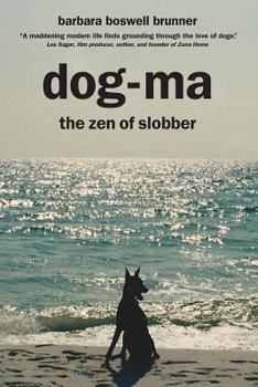 Paperback Dog-Ma: the Zen of Slobber Book