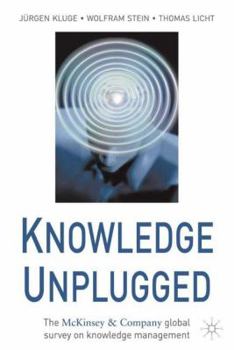 Hardcover Knowledge Unplugged: The McKinsey Global Survey of Knowledge Management Book