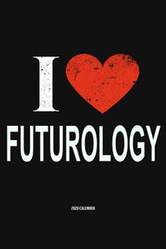 Paperback I Love Futurology 2020 Calender: Gift For Futurologist Book