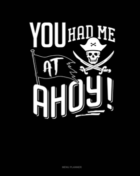 Paperback You Had Me At Ahoy!: Menu Planner Book
