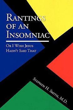 Paperback Rantings of an Insomniac: Or I Wish Jesus Hadn't Said That Book