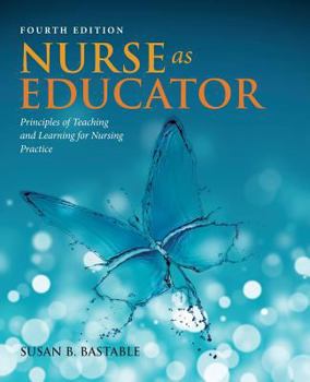 Paperback Nurse as Educator: Principles of Teaching and Learning for Nursing Practice Book
