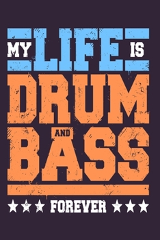 Paperback My Life Is Drum And bass Forever: Perfect Music Journal For All Songwriters and Composers. Manuscript Paper For Notes, Lyrics And Music. For Musicians Book