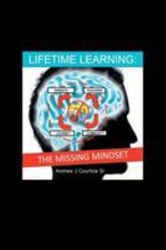 Paperback Lifetime Learning: The Missing Mindset Book