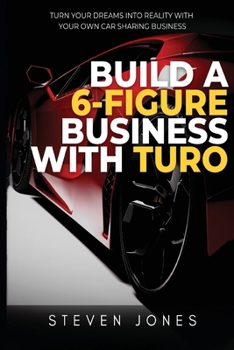 Paperback Build a 6-Figure Business Using Turo [Large Print] Book