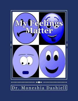 Paperback My Feelings Matter: My Feelings Matter Book