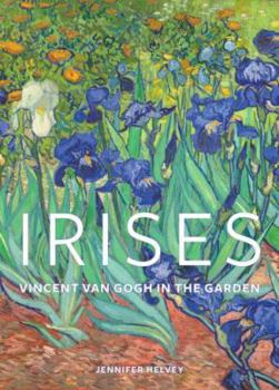 Hardcover Irises: Vincent Van Gogh in the Garden Book