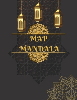 Map Mandala: Discover serenity: A map mandala coloring journey for adults