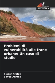 Paperback Problemi di vulnerabilità alle frane urbane: Un caso di studio [Italian] Book