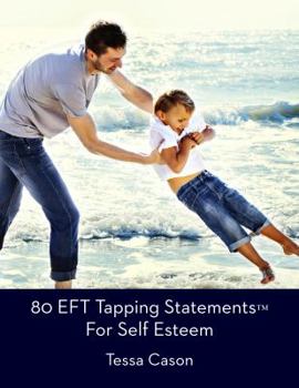 80 EFT Tapping Statements for Self Esteem