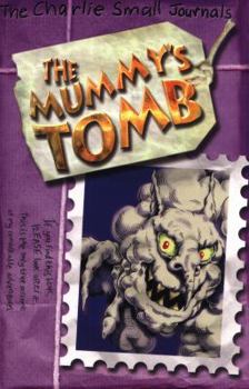 Charlie Small: The Mummy's Tomb - Book #7 of the Charlie Small Journal