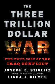 Paperback Three Trillion Dollar War: The True Cost of the Iraq Conflict Book