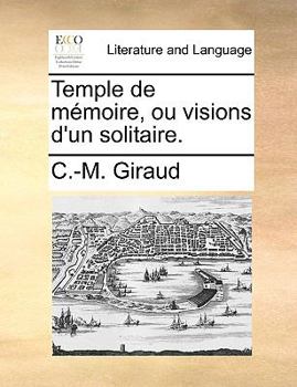 Paperback Temple de Mmoire, Ou Visions D'Un Solitaire. [French] Book