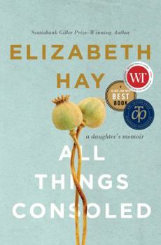 Hardcover All Things Consoled: A Daughter's Memoir Book