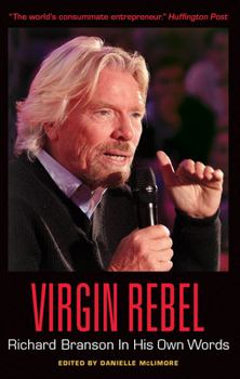 Paperback Virgin Rebel: Richard Branson in His Own Words Book