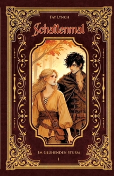 Schattenmal - Im Glühenden Sturm: Der gefühlvolle Auftakt einer epischen Romantasy-Saga - Band 1 (German Edition)