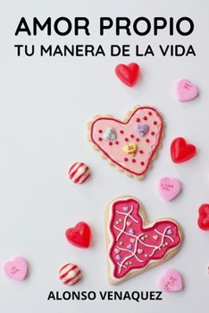 Amor Propio: Tu Manera de la Vida