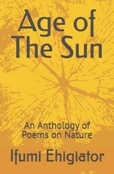 Paperback Age of The Sun: An Anthology of Poems on Nature Book
