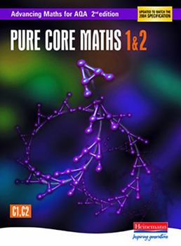 Paperback Advancing Maths for Aqa: Pure Core 1 & 2 2nd Edition (C1 & C2) Book