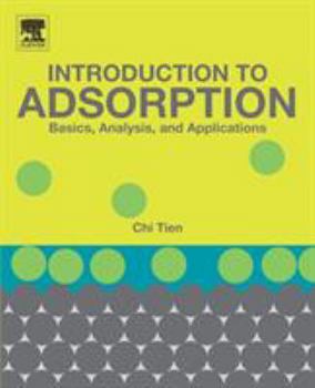 Paperback Introduction to Adsorption: Basics, Analysis, and Applications Book