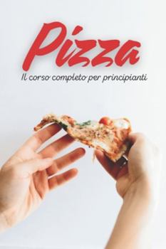 Paperback Pizza: il corso completo per principianti [Italian] Book