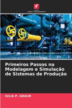 Paperback Primeiros Passos na Modelagem e Simulação de Sistemas de Produção [Portuguese] Book