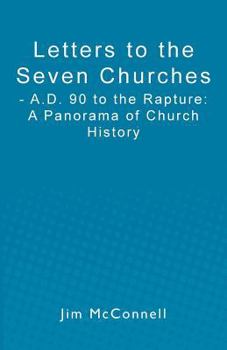 Paperback Letters to the Seven Churches: - A.D. 90 to the Rapture: A Panorama of Church History Book